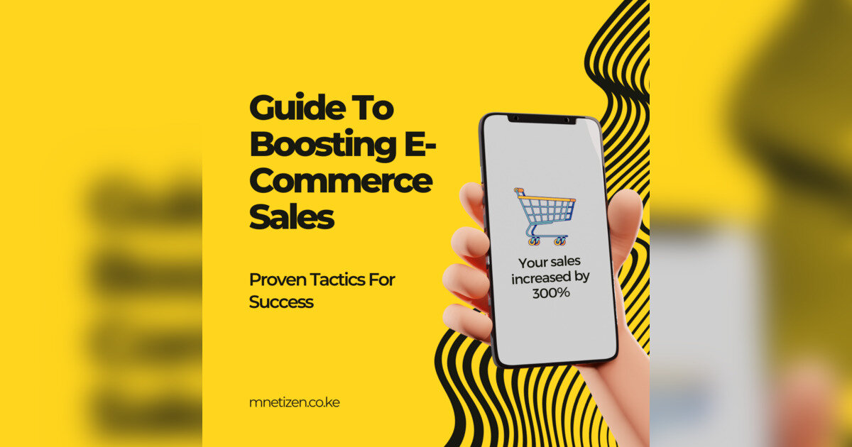 Guide To Boosting E Commerce Sales: Proven Tactics For Success