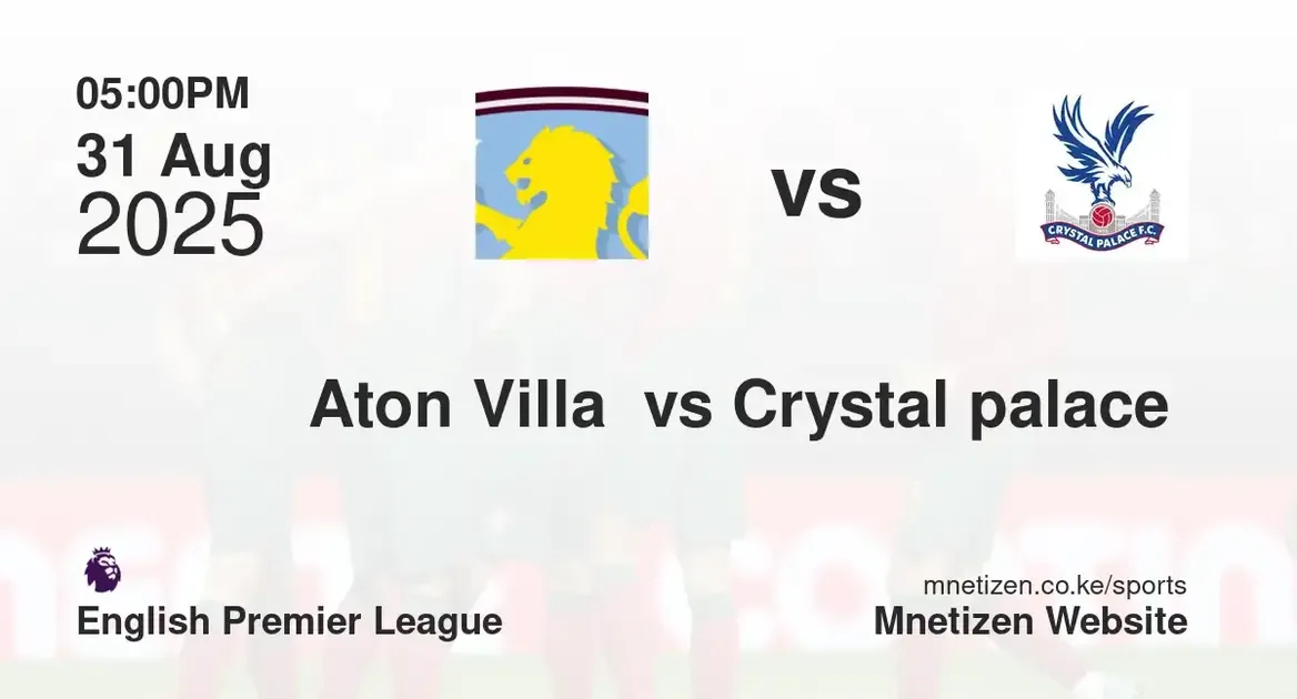 Aston Villa FC vs Crystal palace  | English premier league  | 31 Aug 2025