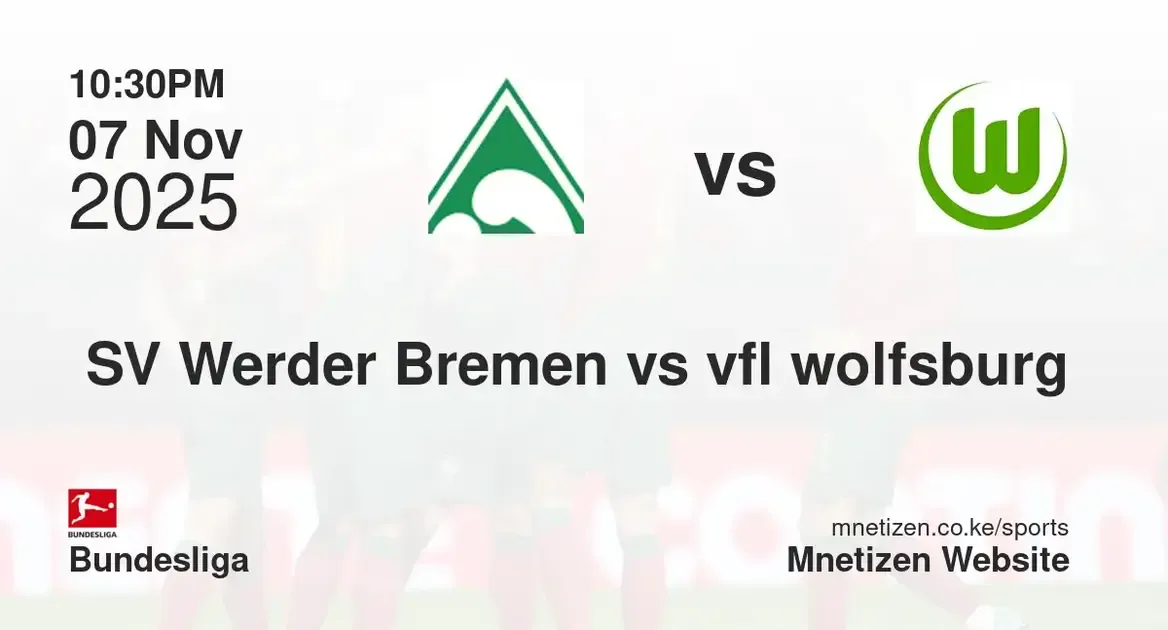 SV Werder Bremen vs vfl wolfsburg | 07 Nov 2025