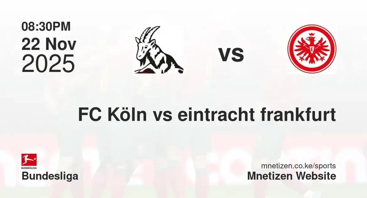 FC Köln vs eintracht frankfurt | 22 Nov 2025