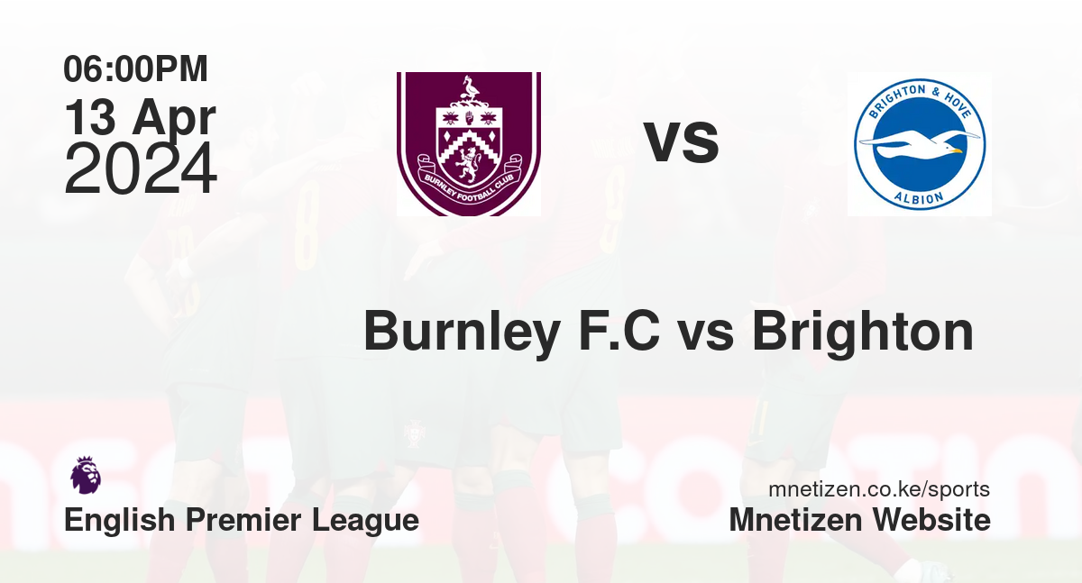 Burnley F.C vs Brighton 