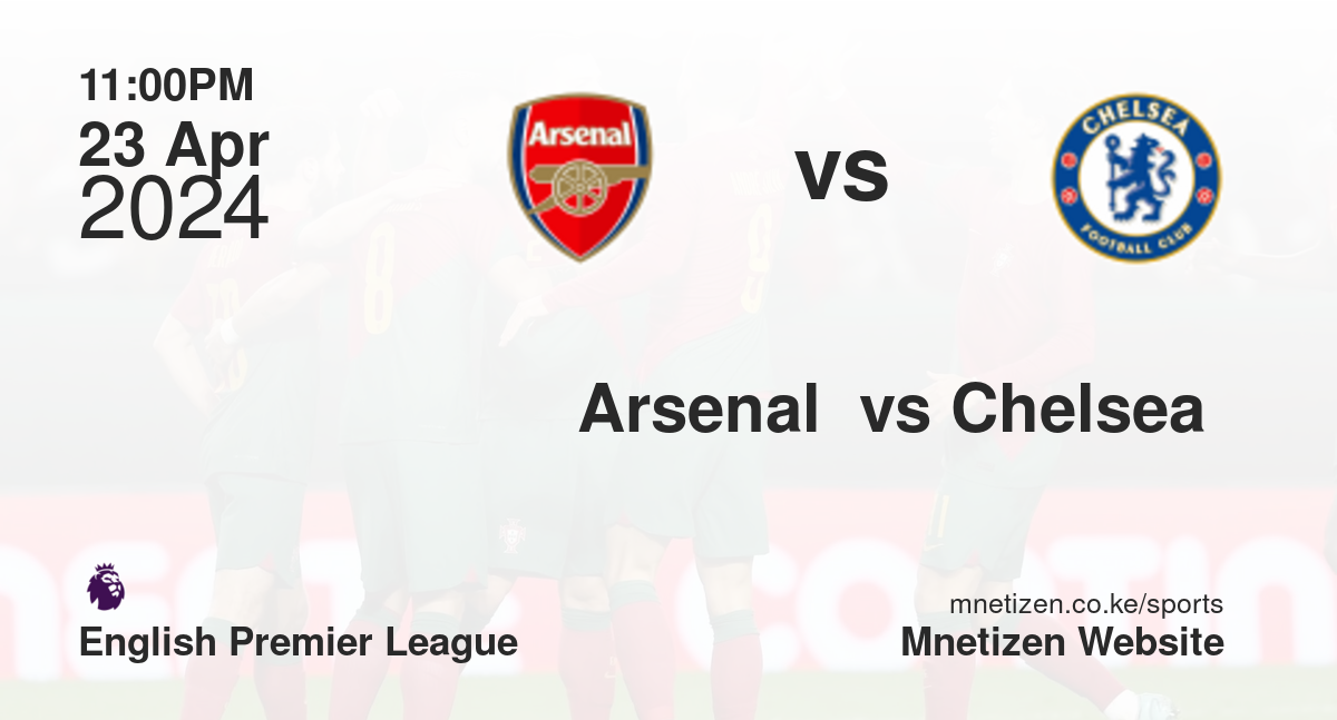 Arsenal  vs Chelsea 