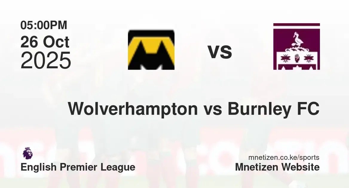 Wolverhampton Wanderers vs Burnley | 26 Oct 2025