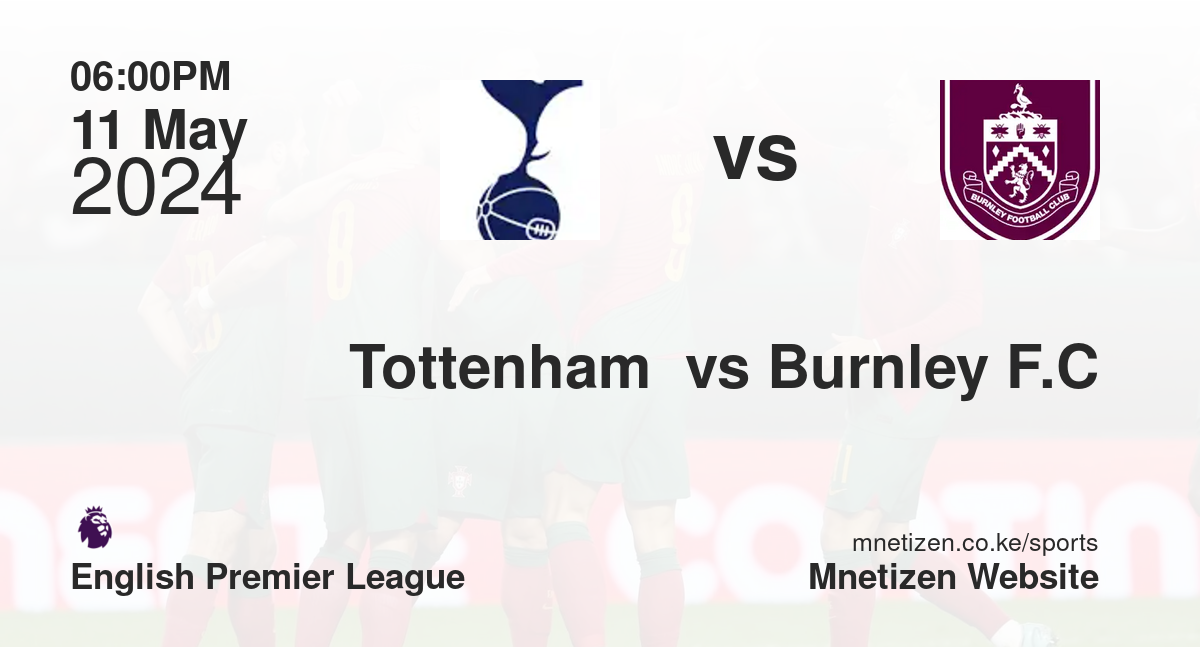 Tottenham  vs Burnley F.C