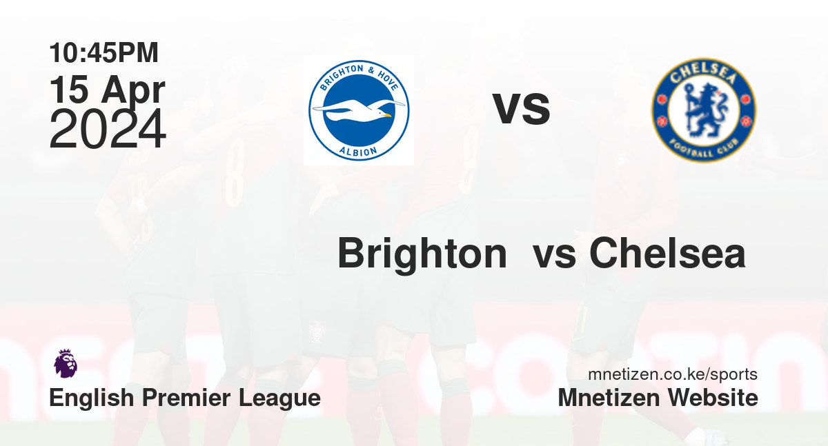 Brighton  vs Chelsea 