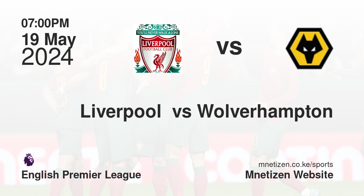 Liverpool  vs Wolverhampton