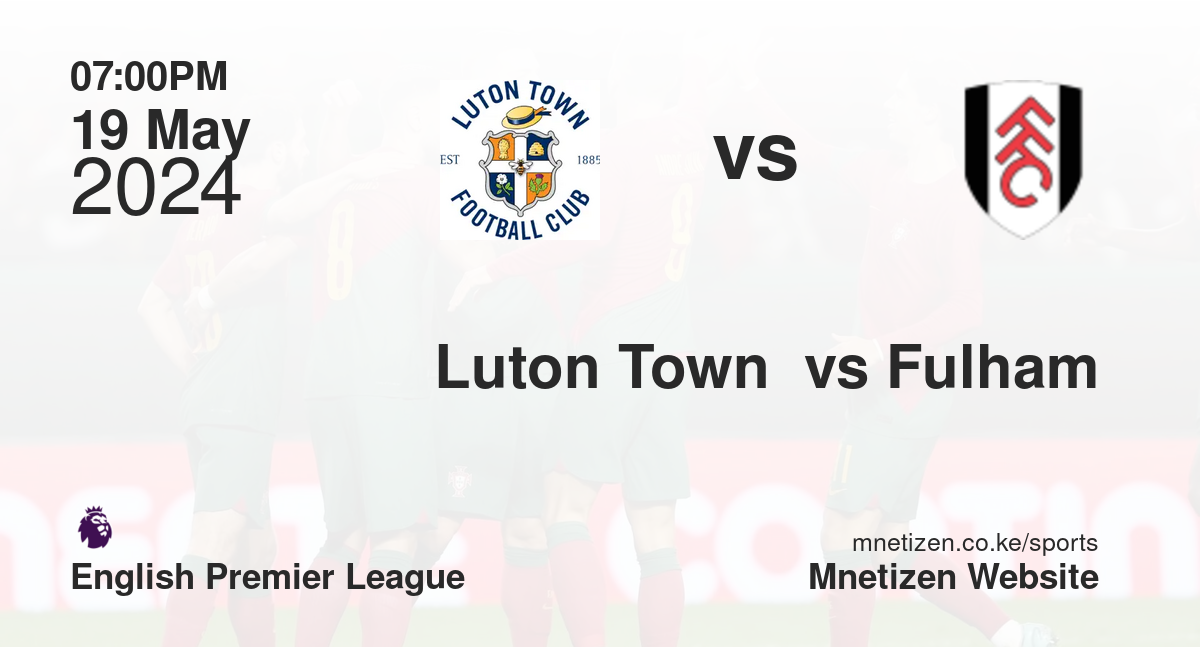 Luton Town  vs Fulham