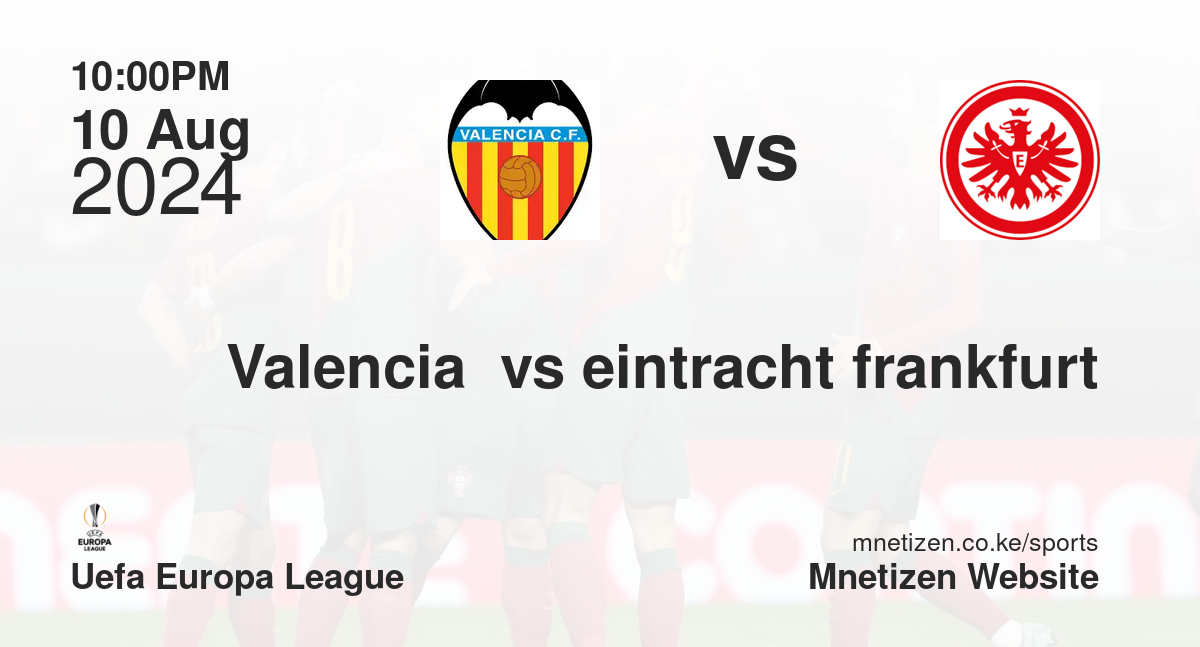 Valencia  vs eintracht frankfurt