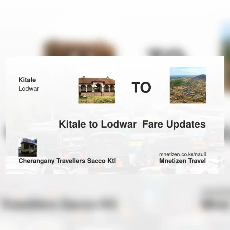 Image of kitale-to-lodwar-cherangany-travellers-sacco-ktl transport fare
