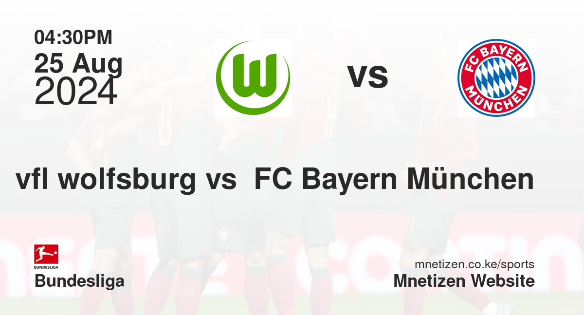 vfl wolfsburg vs  FC Bayern München