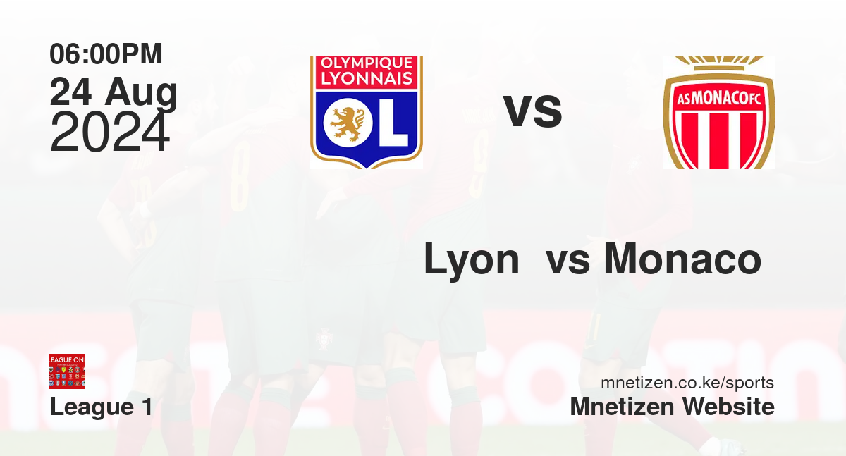 Lyon  vs Monaco 