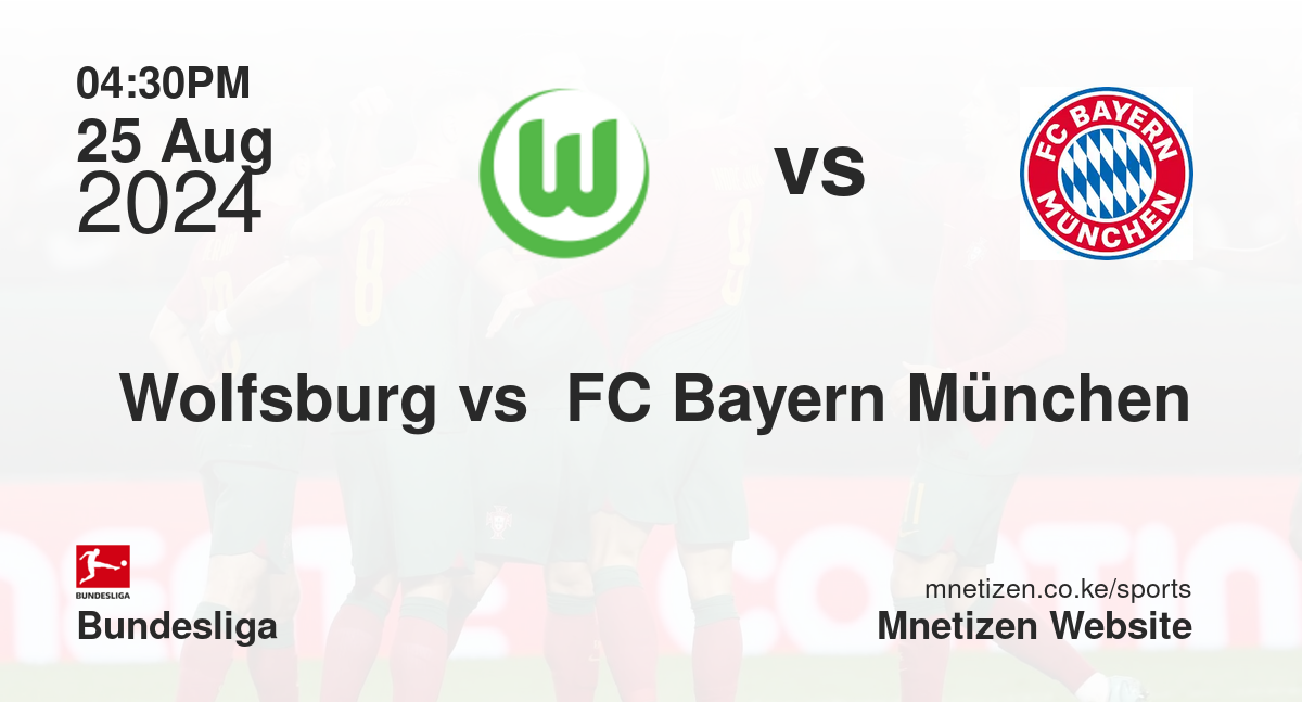 Wolfsburg vs  FC Bayern München