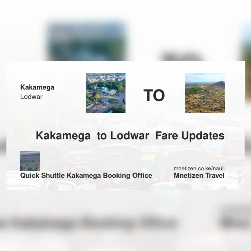 Image of kakamega-to-lodwar-quick-shuttle-booking-office transport fare