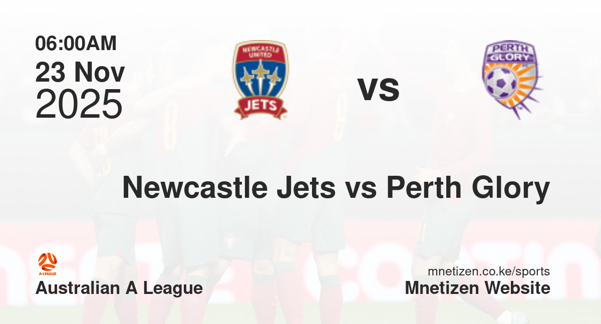 Newcastle Jets vs Perth Glory | 23 Nov 2025 Match