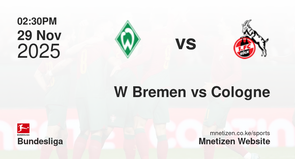 Werder Bremen vs Cologne | 29 Nov 2025 Match