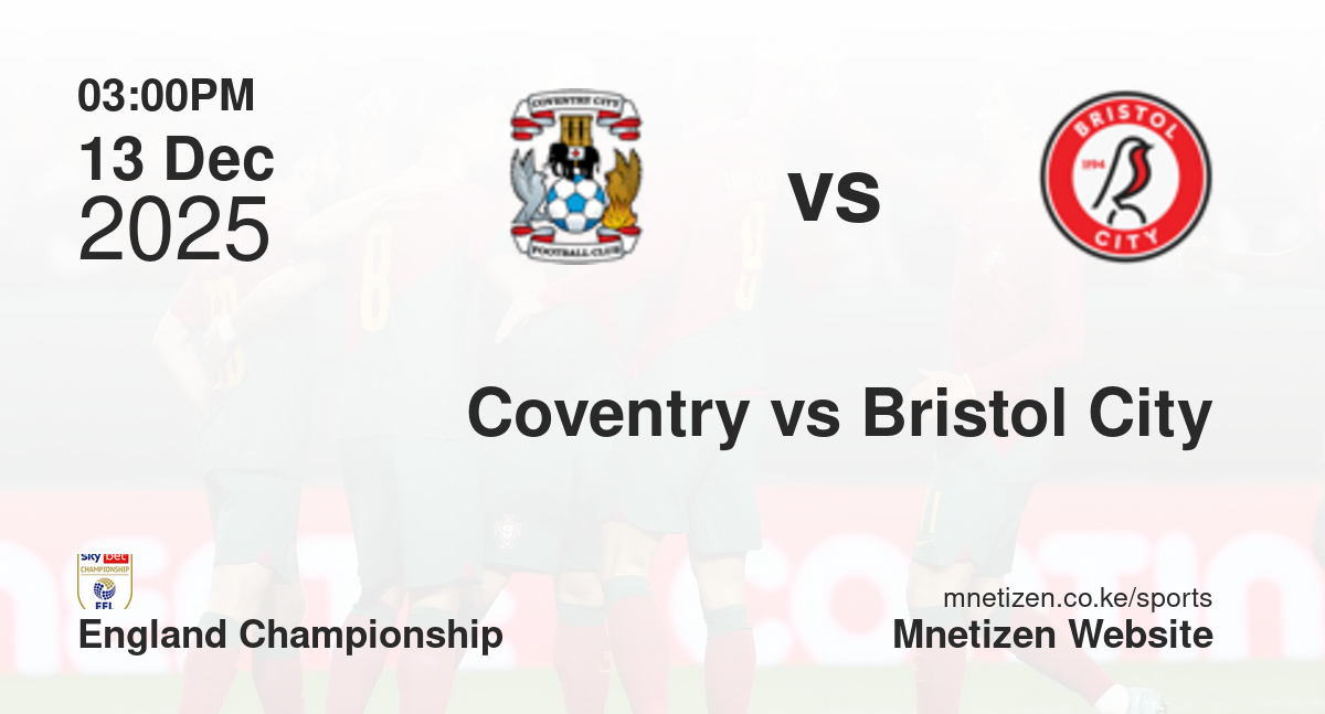 Coventry City vs Bristol City | 13 Dec 2025 Match