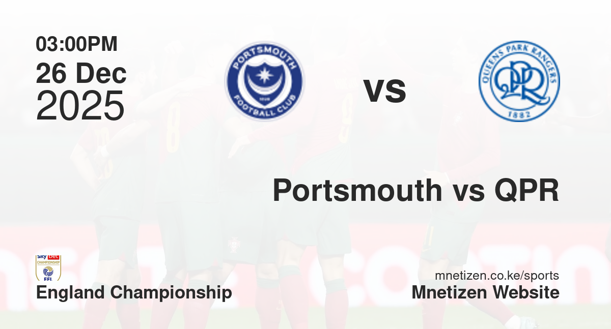 Portsmouth vs Queens Park Rangers | 26 Dec 2025 Match
