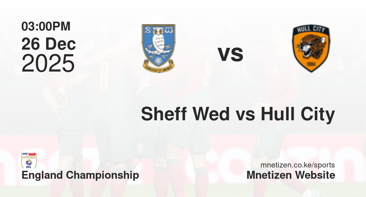 Sheffield Wednesday vs Hull City | 26 Dec 2025 Match