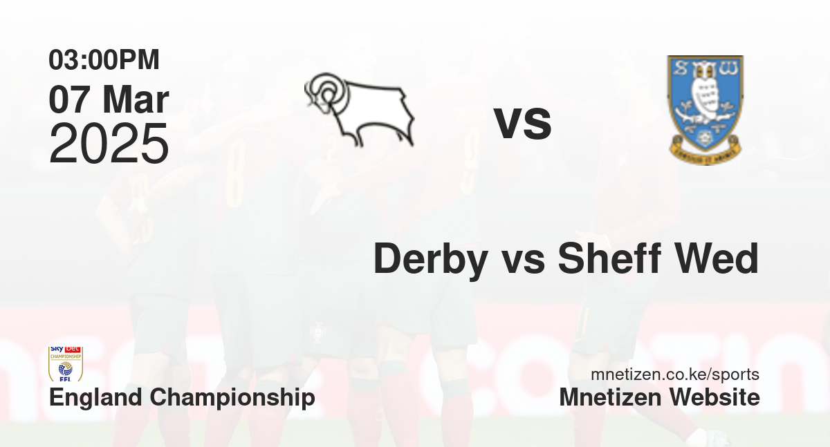 Derby County vs Sheffield Wednesday | 07 Mar 2025 Match