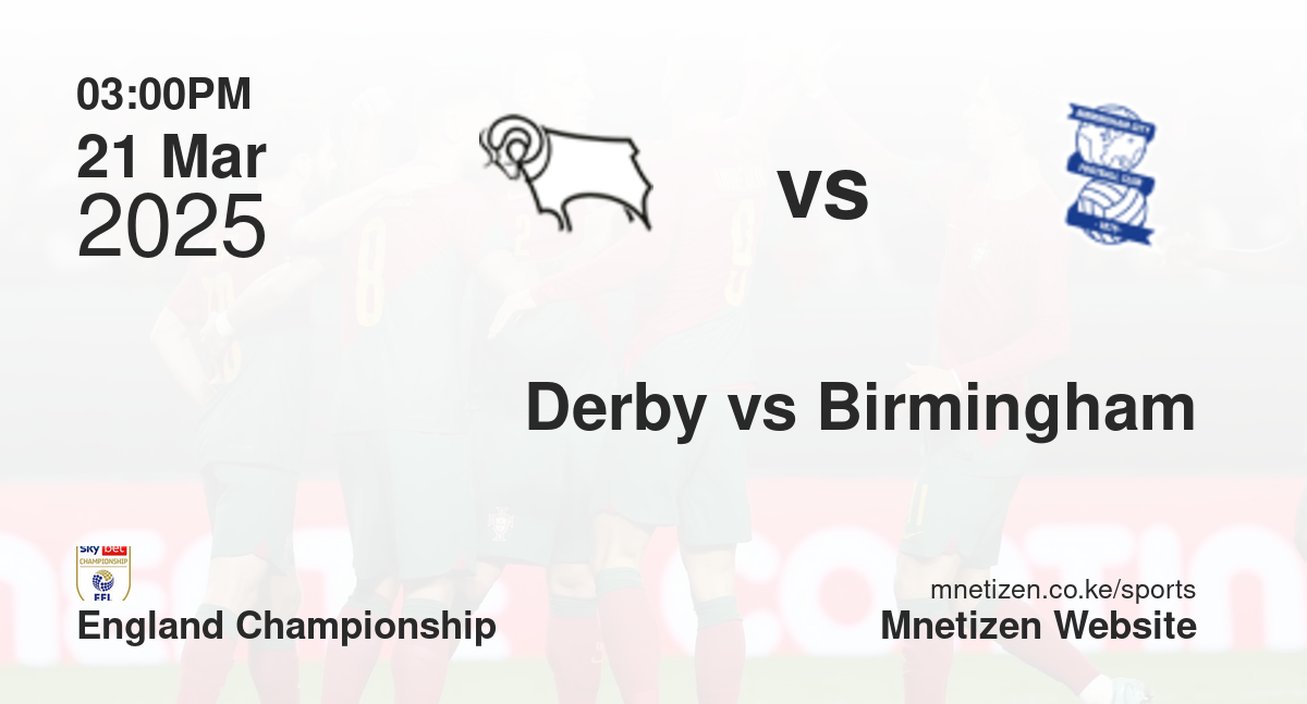 Derby County vs Birmingham City | 21 Mar 2025 Match