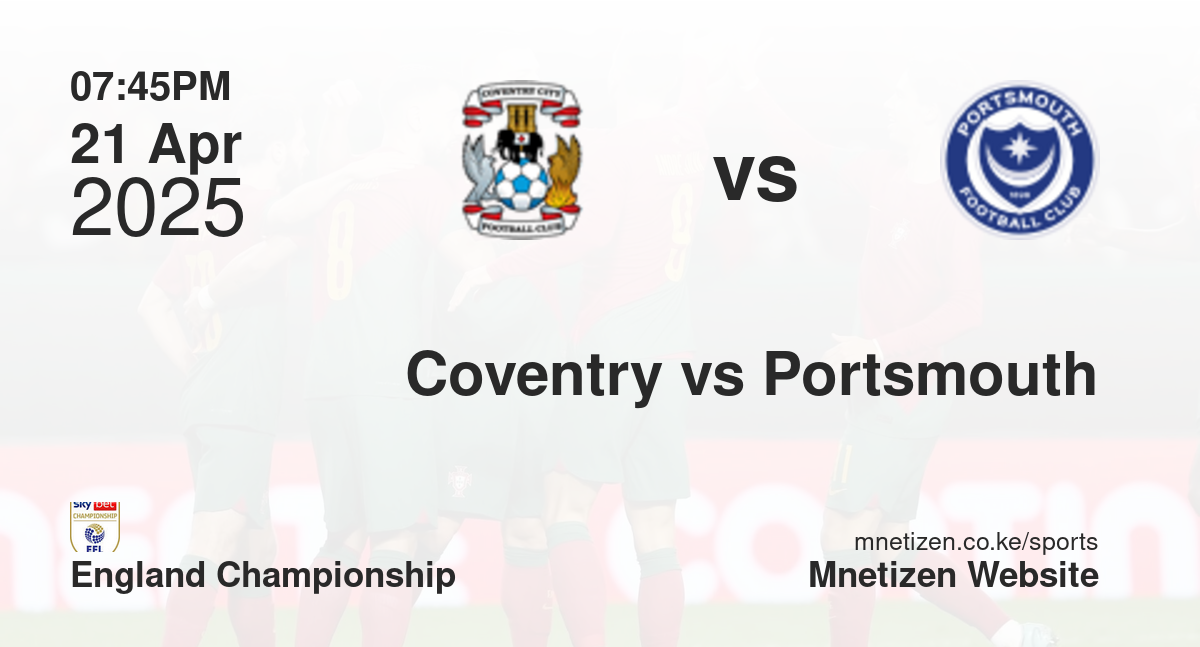 Coventry City vs Portsmouth | 21 Apr 2025 Match