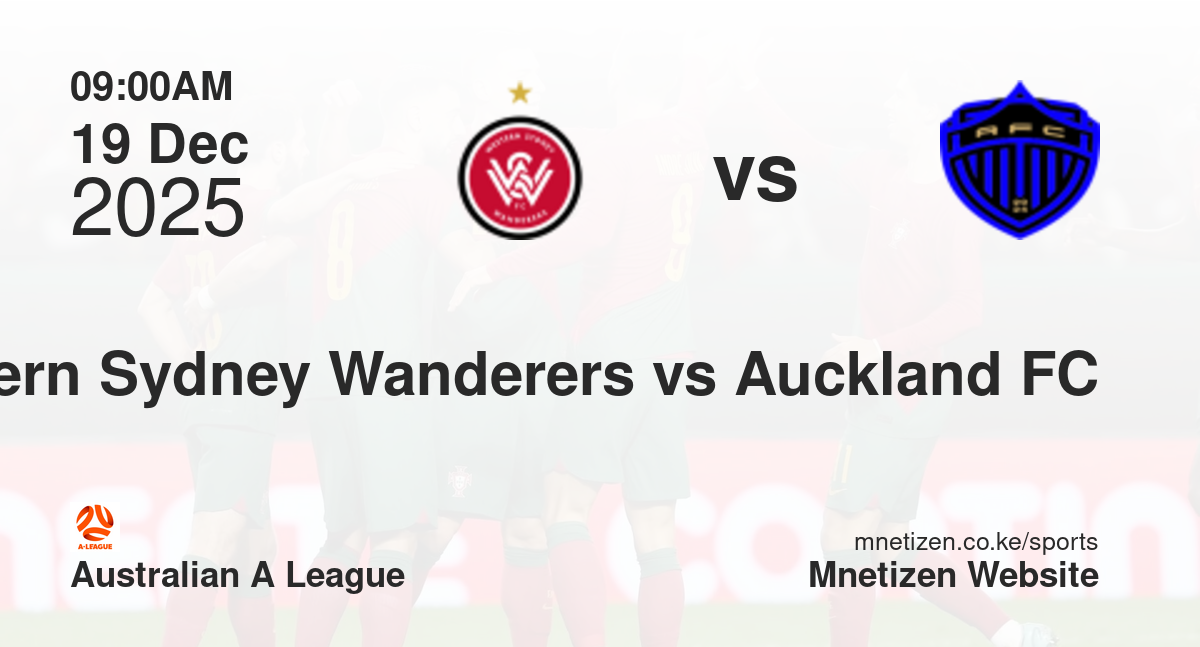 Western Sydney Wanderers vs Auckland FC | 19 Dec 2025 Match