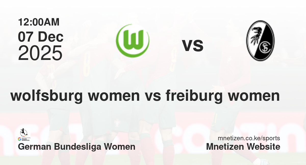 VfL Wolfsburg Women vs SC Freiburg Women | 07 Dec 2025