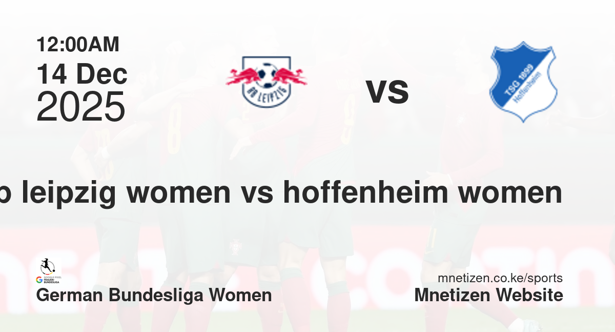 RB Leipzig Women vs TSG Hoffenheim Women | 14 Dec 2025