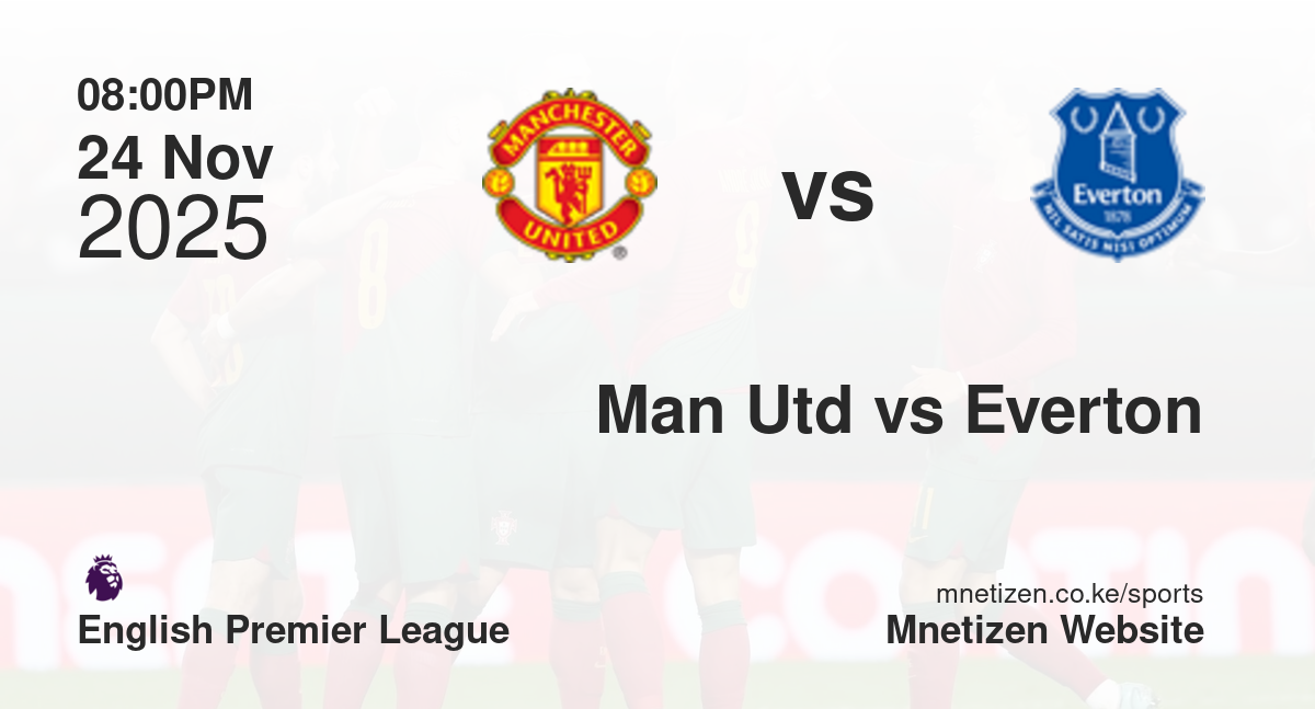 Manchester United vs Everton | 24 Nov 2025 Match