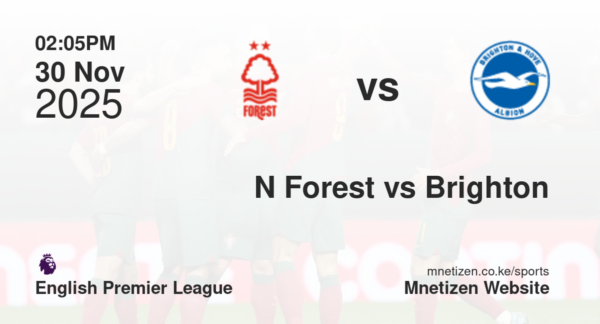 Nottingham Forest vs Brighton and Hove Albion | 30 Nov 2025 Match