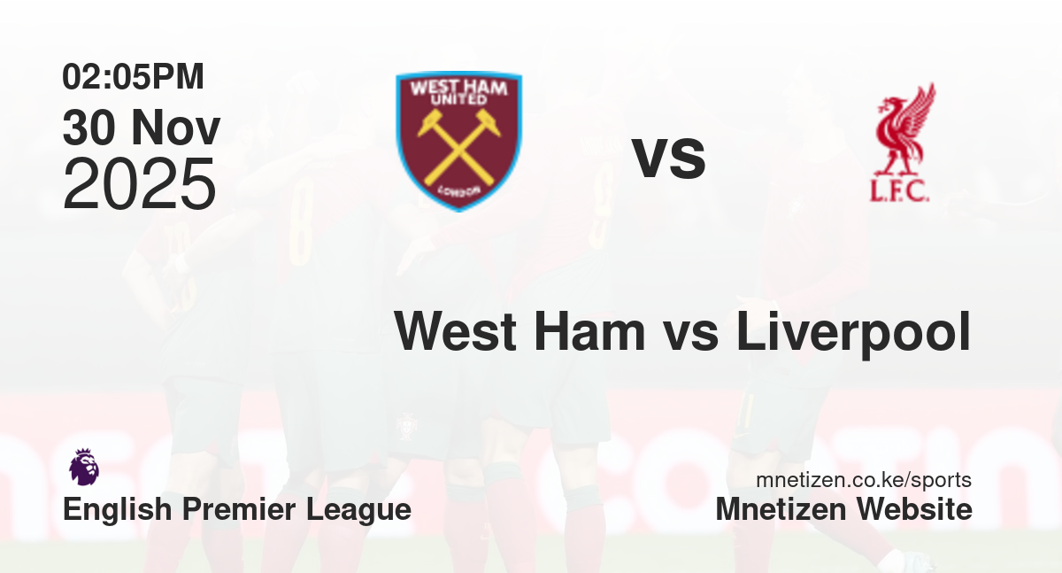 West Ham United vs Liverpool | 30 Nov 2025 Match
