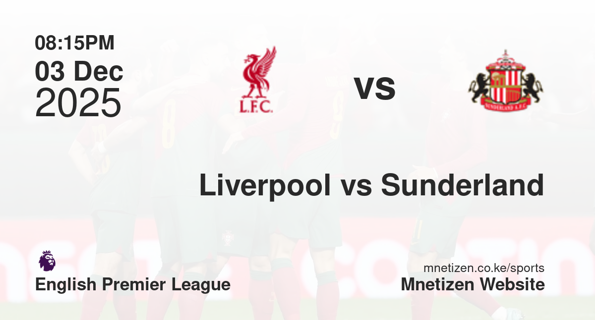 Liverpool vs Sunderland | 03 Dec 2025 Match