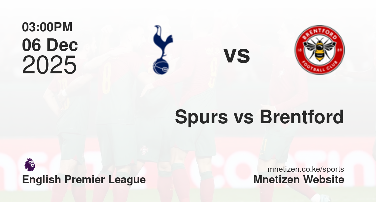 Tottenham Hotspur vs Brentford | 06 Dec 2025 Match