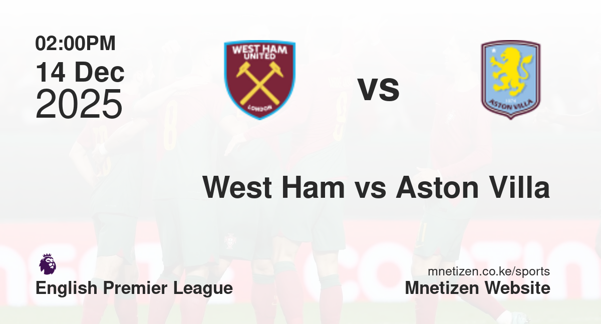 West Ham United vs Aston Villa | 14 Dec 2025 Match