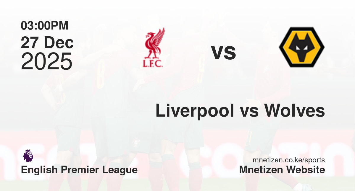 Liverpool vs Wolverhampton Wanderers | 27 Dec 2025 Match