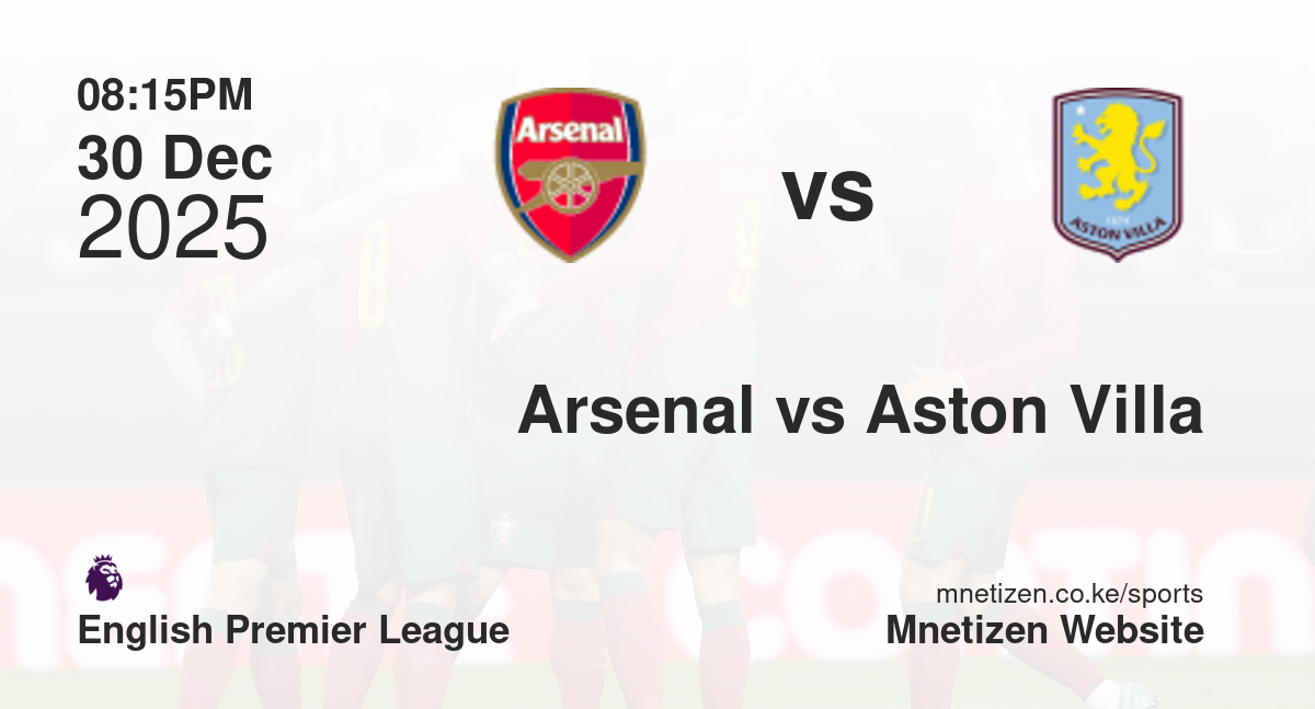 Arsenal vs Aston Villa | 30 Dec 2025 Match