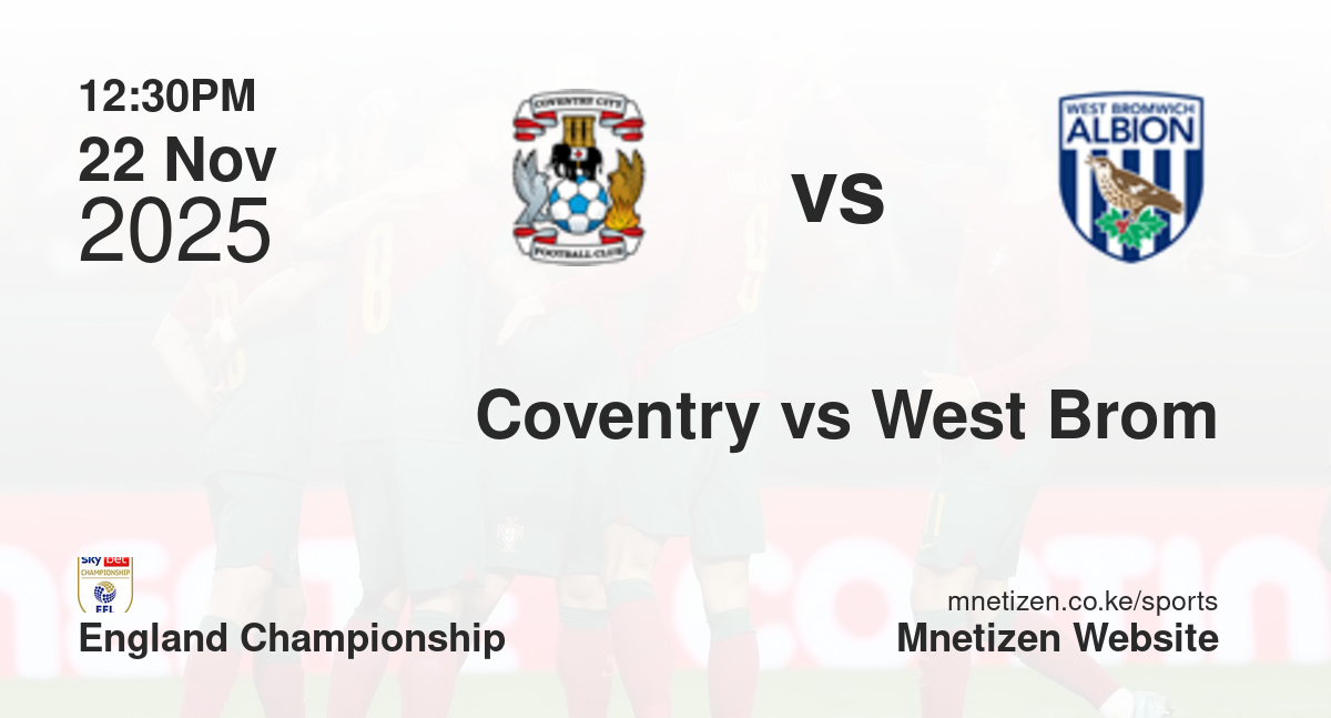 Coventry City vs West Bromwich Albion | 22 Nov 2025 Match