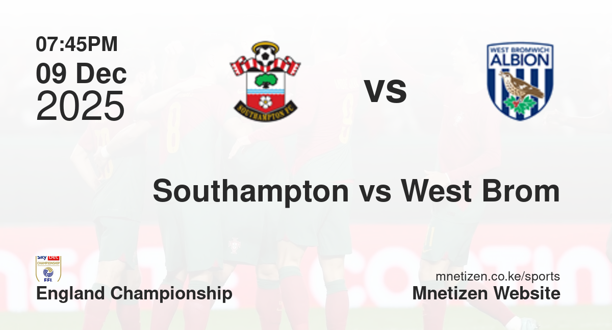 Southampton vs West Bromwich Albion | 09 Dec 2025 Match