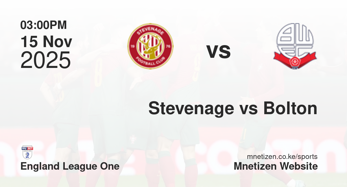Stevenage vs Bolton Wanderers | 15 Nov 2025 Match