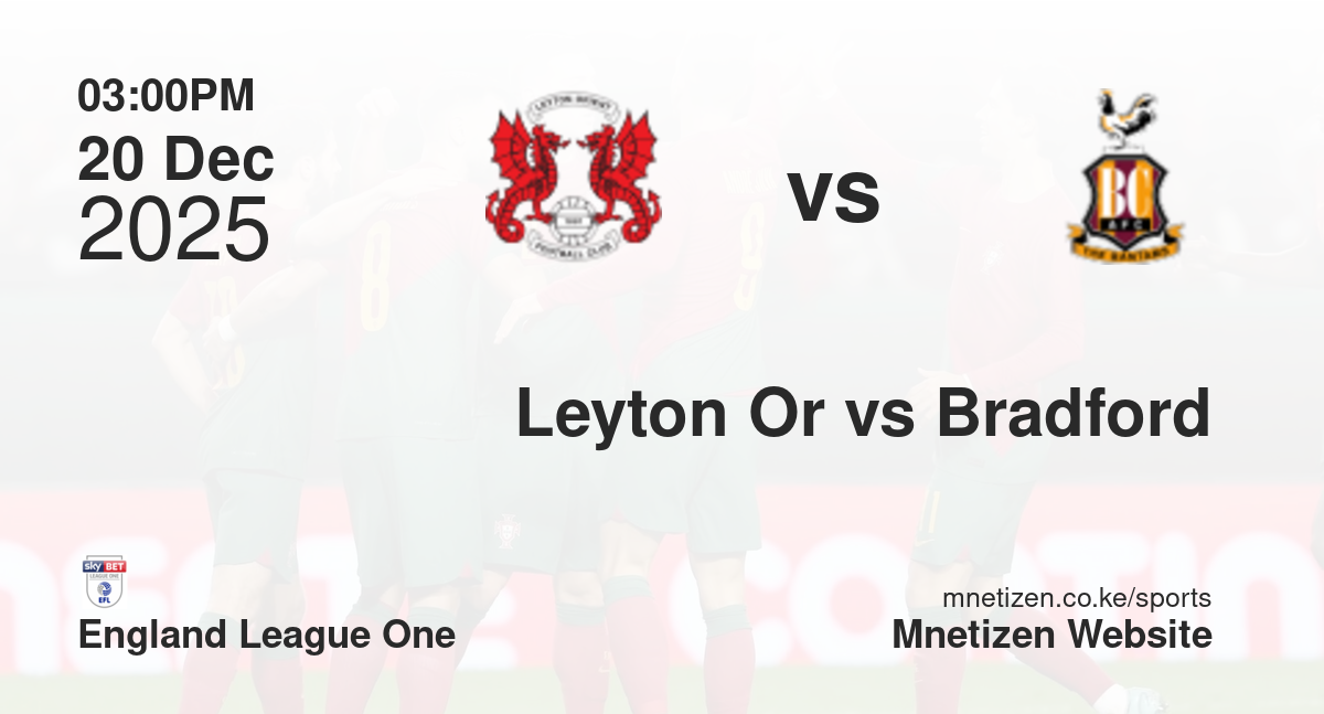 Leyton Orient vs Bradford City | 20 Dec 2025 Match