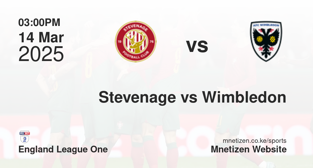 Stevenage vs AFC Wimbledon | 14 Mar 2025 Match