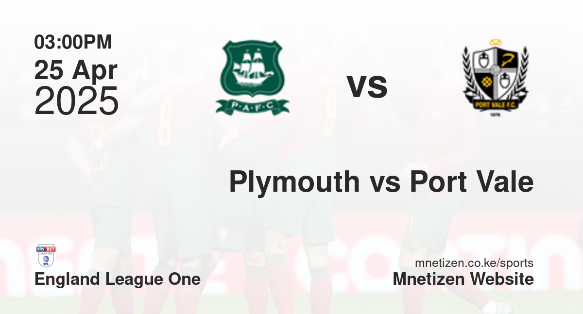 Plymouth Argyle vs Port Vale | 25 Apr 2025 Match