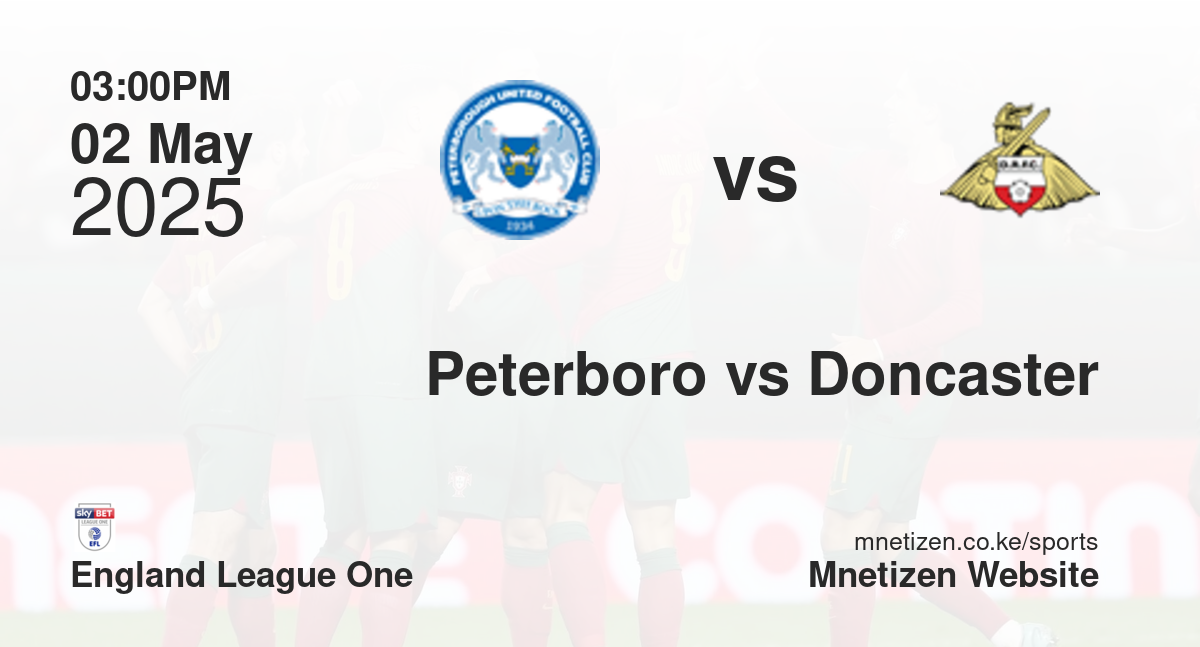 Peterborough United vs Doncaster Rovers | 02 May 2025 Match