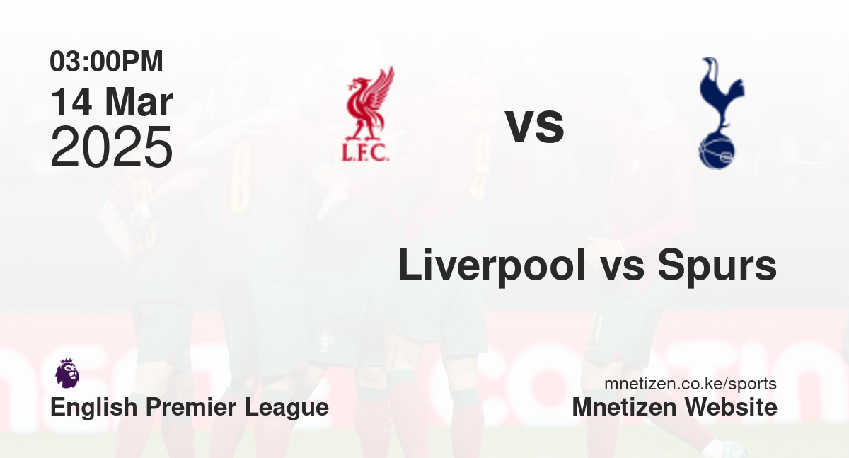 Liverpool vs Tottenham Hotspur | 14 Mar 2025 Match
