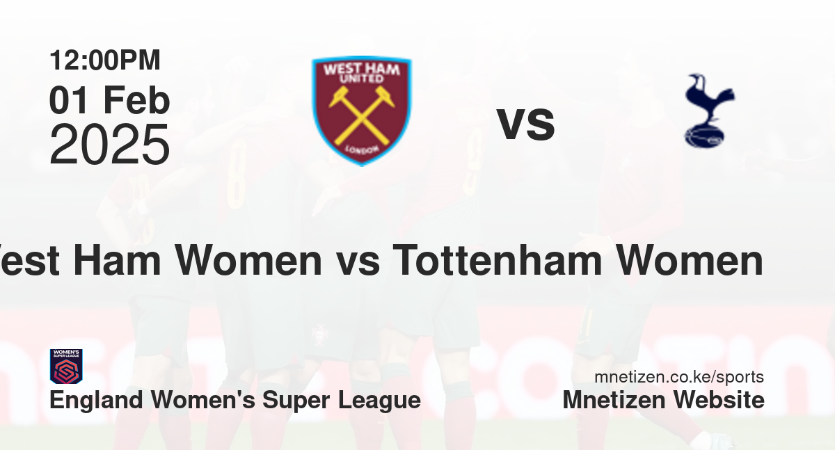 West Ham United Women vs Tottenham Hotspur Women | 01 Feb 2025 Match