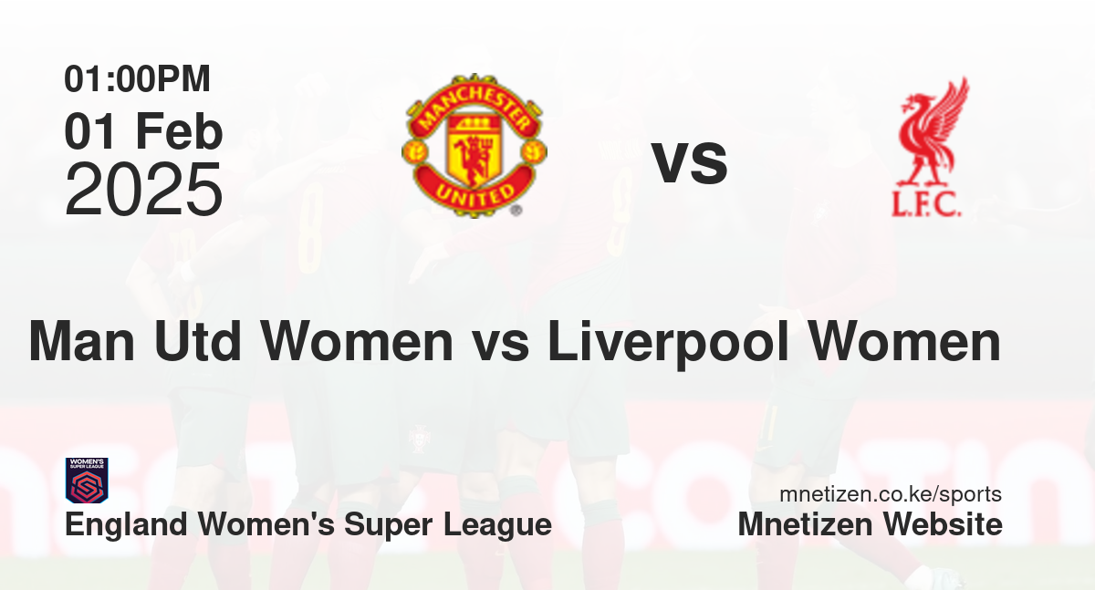 Manchester United Women vs Liverpool Women | 01 Feb 2025 Match