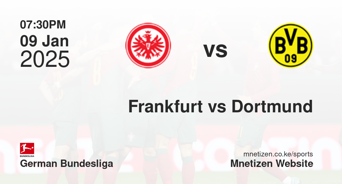 Eintracht Frankfurt vs Borussia Dortmund | 09 Jan 2025 Match