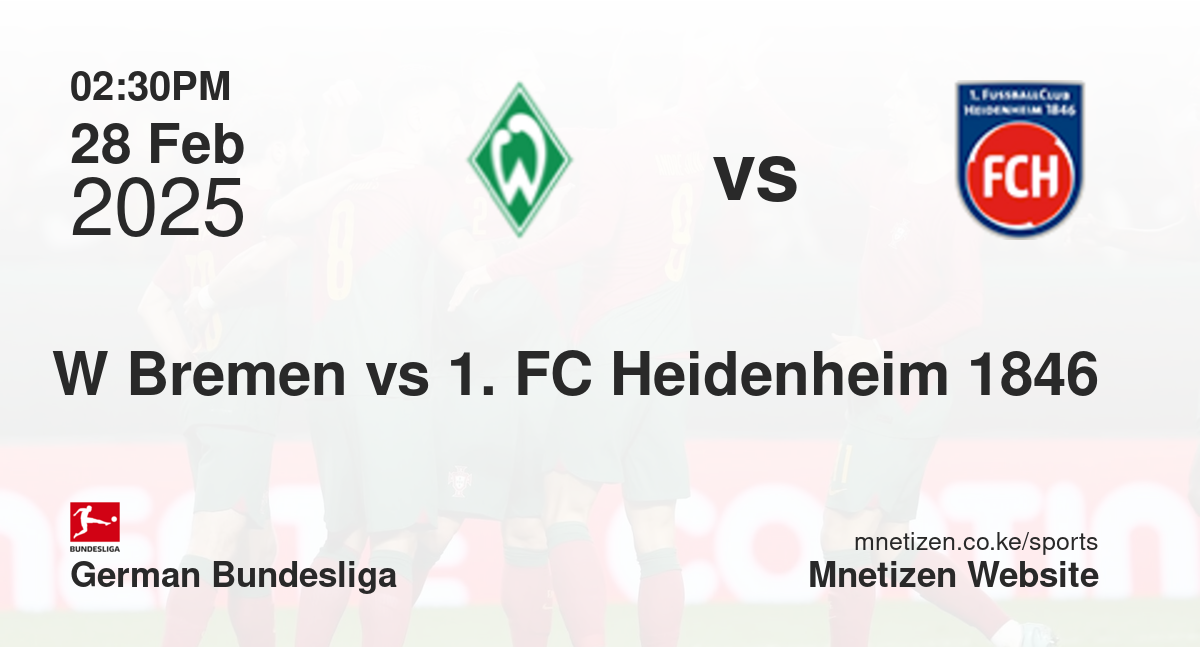 Werder Bremen vs 1. FC Heidenheim 1846 | 28 Feb 2025 Match