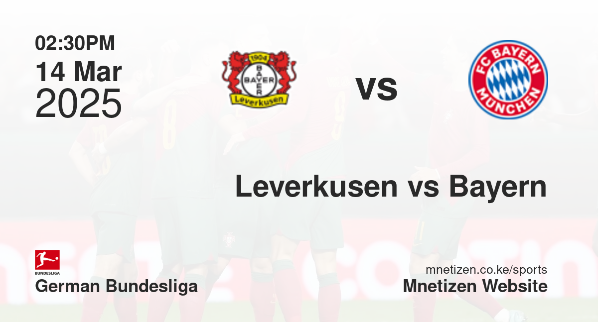 Bayer Leverkusen vs Bayern Munich | 14 Mar 2025 Match