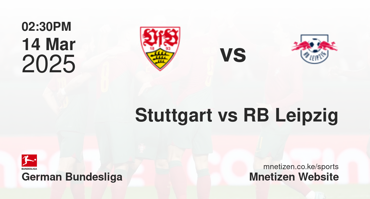 Stuttgart vs RB Leipzig | 14 Mar 2025 Match